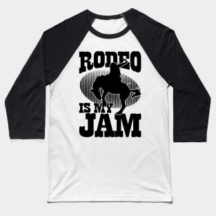 Rodeo Is My Jam Baseball T-Shirt